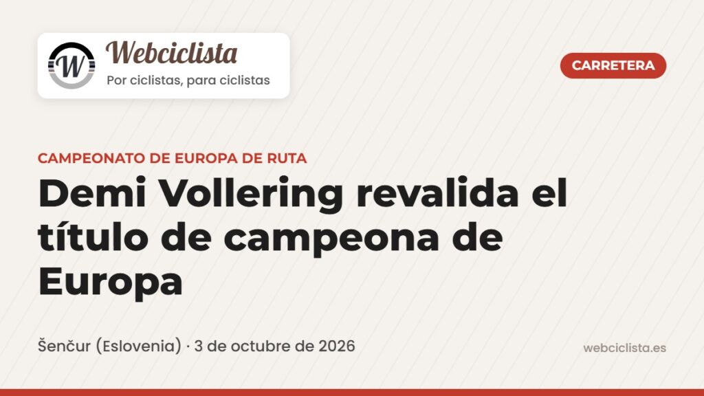 Demi Vollering revalida el título de campeona de Europa – Webciclista